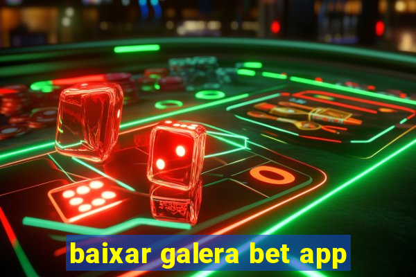 baixar galera bet app